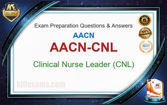 AACN-CNL 2026 Practice Test - 1350 Q&A | Killexams